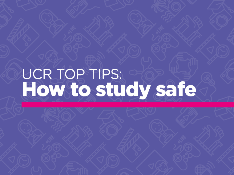 UCR Top Tips: How to Study Safe